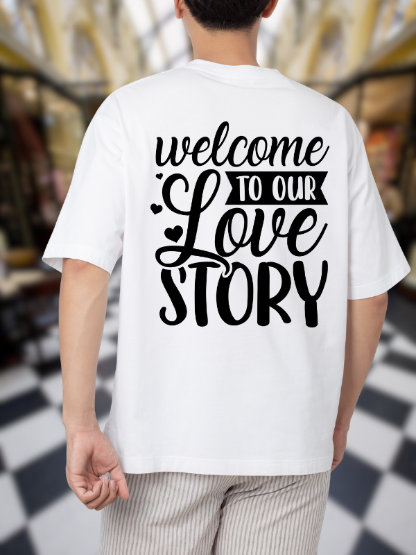 Welcome to Our Love Story Romantic T-Shirt, Casual Oversized Unisex T-Shirt
