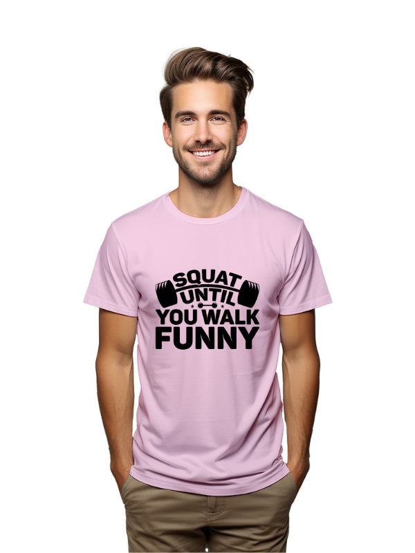 Squat Until You Walk Funny" Gym Humor T-Shirt