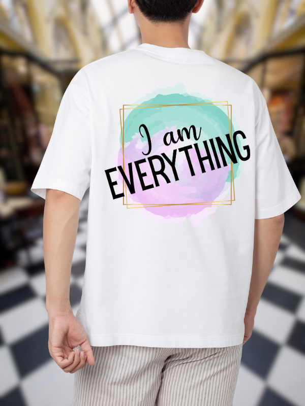 'I am Everything' Graphic Print, White Casual Oversized Unisex T-Shirt,