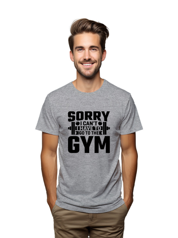 Sorry I Can't, I Have to Go to the Gym" Motivational T-Shirt
