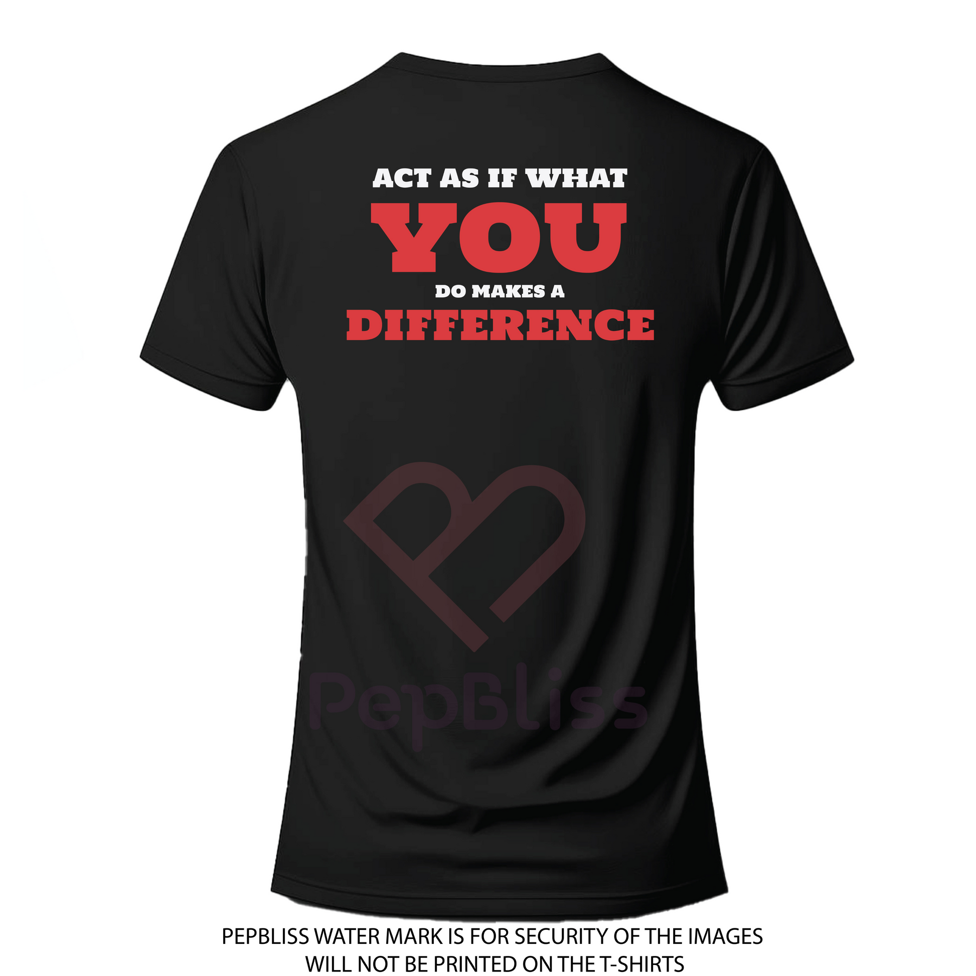 act as if what you do make a difference unisex printed t-shirt