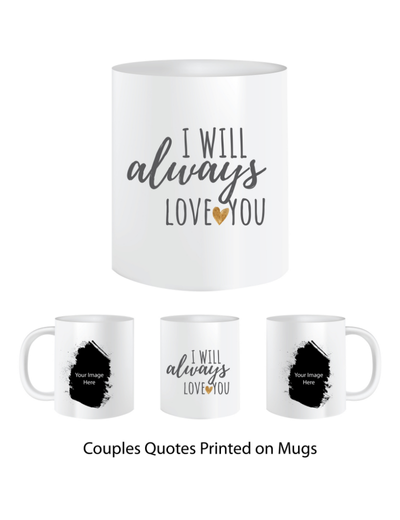 Pep Bliss Customizable Photo Mug, White Ceramic Coffee Cup, 350 ML, I Will Always Love You  with 2 Images