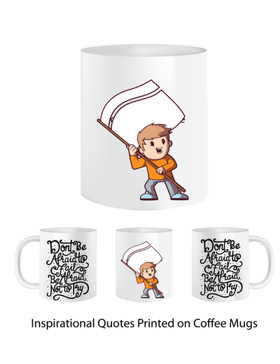Pep Bliss Customizable Photo Mug, Coffee Cup, 350 ML, Don't Be Afraid of Failure, Be afraid of not Trying
