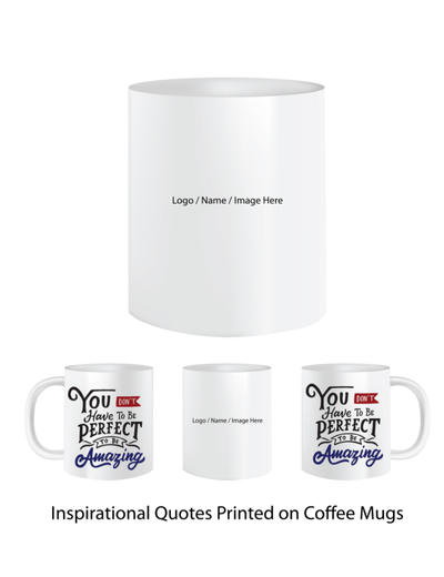 Pep Bliss Customizable Photo Mug, White Ceramic Coffee Cup, 350 ML, You have to be Perfect to be Amazing