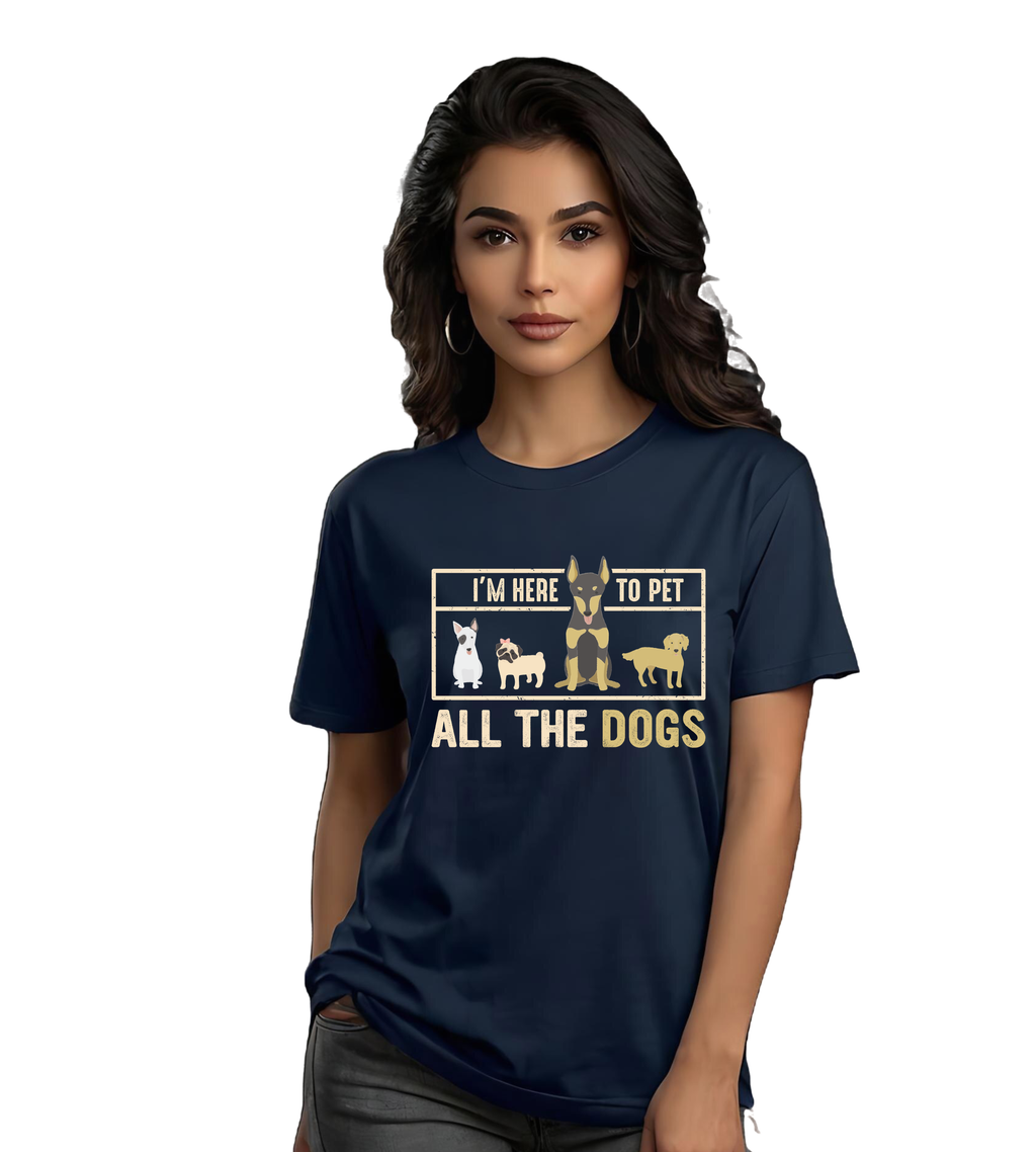 I Am Here to Pet all the Dogs T-shirt Blue - Premium Quality - Unisex