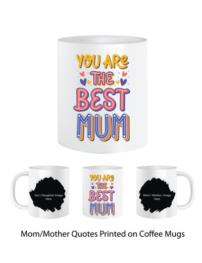 Pep Bliss Customizable Photo Mug, Coffee Cup, 350 ML, You are the Best Mom quote With 2 Images