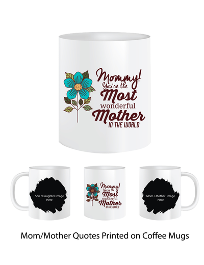 Pep Bliss Customizable Photo Mug, White Ceramic Coffee Cup, 350 ML, Mommy You are the Most Wonderful Mother