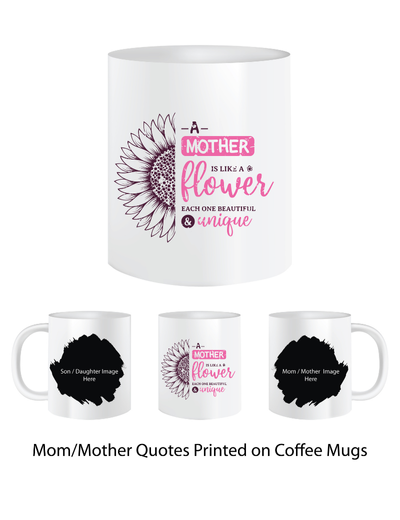 Pep Bliss Customizable Photo Mug, Coffee Cup, 350 ML, A Mother is LIke a Flower