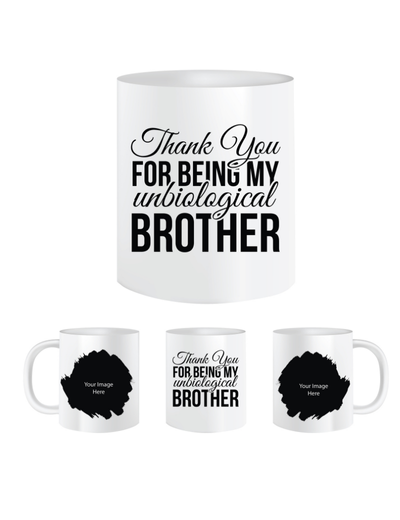 Pep Bliss Customizable Photo Mug, White Ceramic Coffee Cup, 350 ML, Thank you for Being my Unbiological Brother