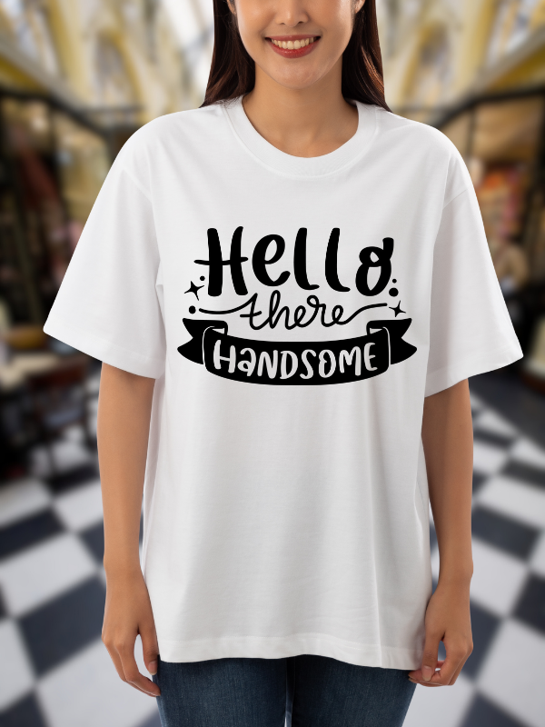 Hello There Handsome Typography T-Shirt, White Cotton, Graphic Print Design