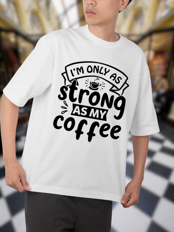Coffee Lover Typography T-Shirt, White Cotton, Strong as Coffee Graphic Design