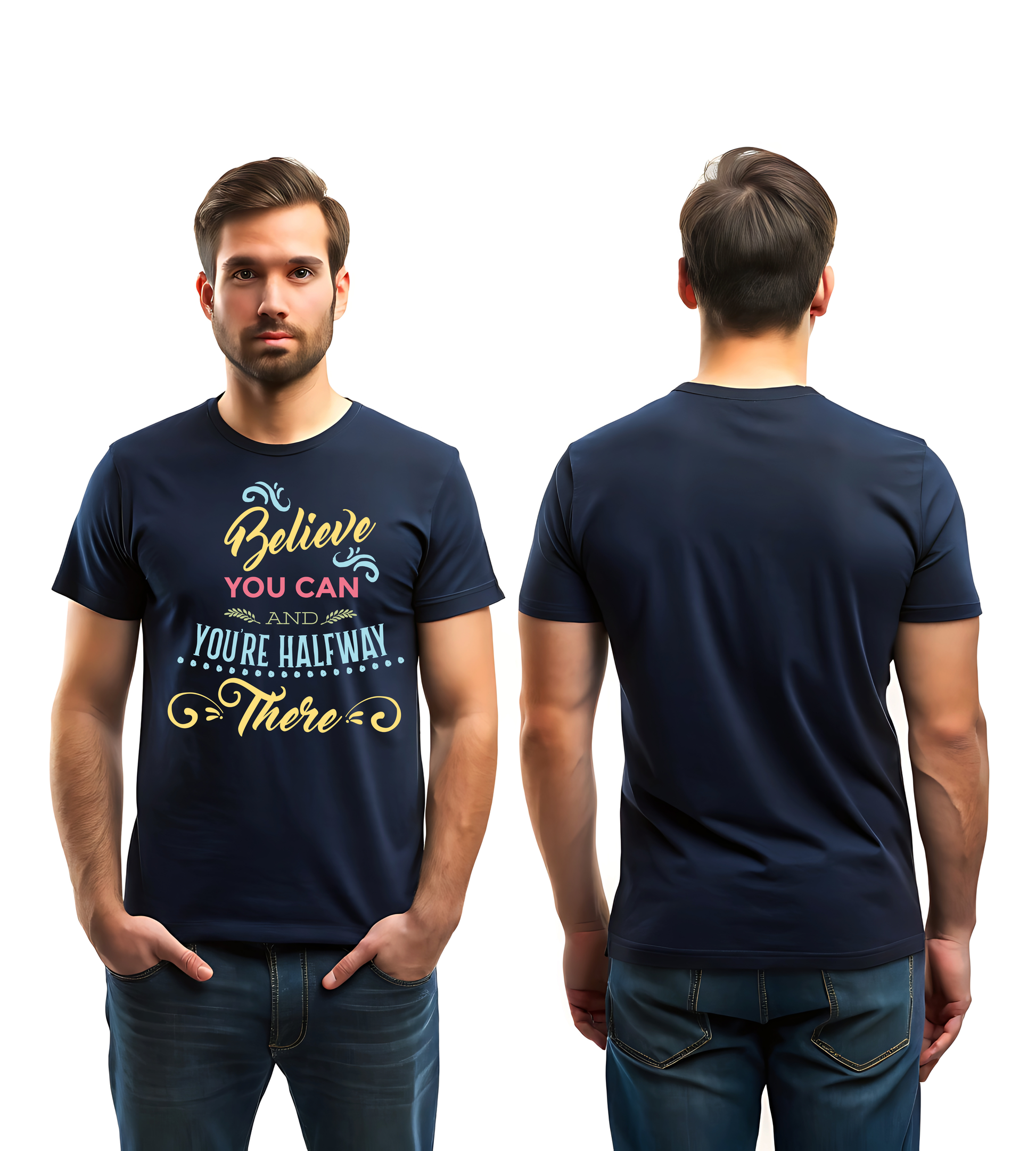 BELIEVE YOU CAN AND YOU'RE HALFWAY THERE – Navy Blue T-Shirt