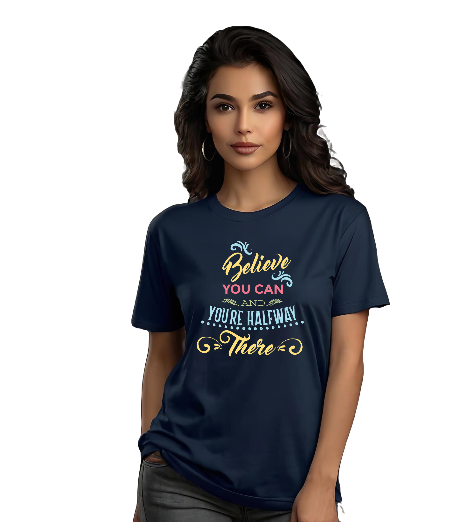 BELIEVE YOU CAN AND YOU'RE HALFWAY THERE – Navy Blue T-Shirt