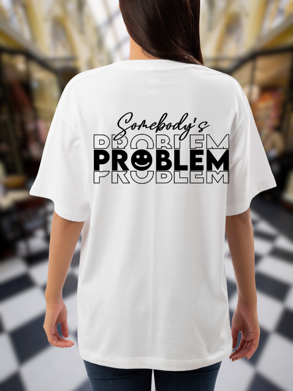Somebody's Problem Graphic T-Shirt, White Cotton, Typography Design