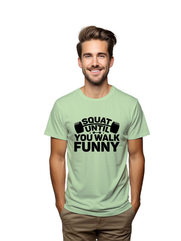 Squat Until You Walk Funny" Gym Humor T-Shirt