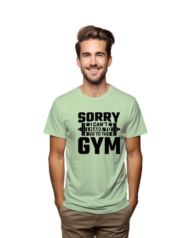Sorry I Can't, I Have to Go to the Gym" Motivational T-Shirt