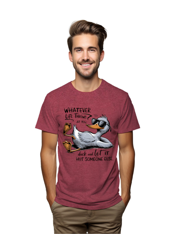 whatever life  throw at you duck and let it hit someone else-unisex t-shirt