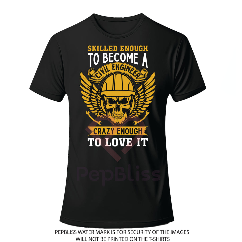 skilled enough to become civil engineer unisex printed t-shirt