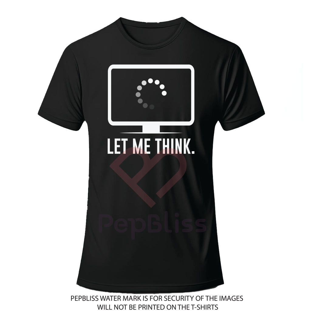 Let me Think - unisex printed t-shirt