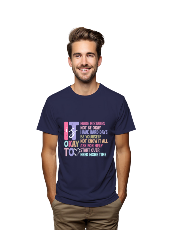 its okay to be Inspirational Quote T-Shirt, Cotton, Unisex Short Sleeve