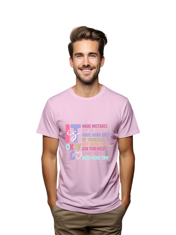 its okay to be Inspirational Quote T-Shirt, Cotton, Unisex Short Sleeve
